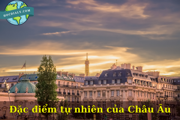 Đặc điểm tự nhiên của Châu Âu