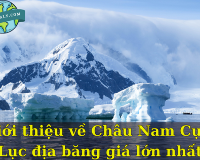 Giới thiệu về Châu Nam Cực: Lục địa băng giá lớn nhất