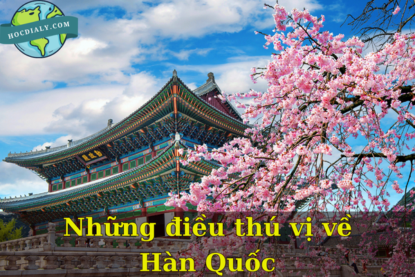 Những điều thú vị về Hàn Quốc