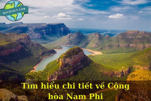 Tìm hiểu chi tiết về Cộng hòa Nam Phi