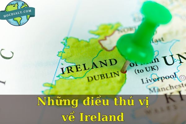 Những điều thú vị về Ireland: Đất nước của lễ hội sôi động