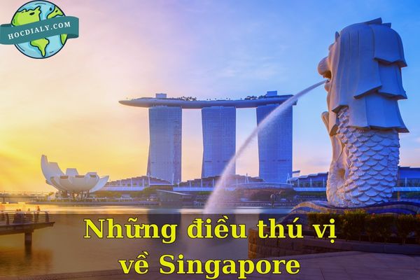 Top những điều thú vị về Singapore – Khám phá đảo quốc sư tử