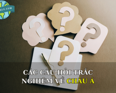 [300] Tuyển tập các câu hỏi trắc nghiệm về châu Á có đáp án