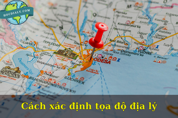 Cách xác định tọa độ địa lý