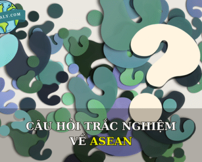 Bộ 250+ câu hỏi trắc nghiệm về ASEAN cho học sinh/Sinh viên