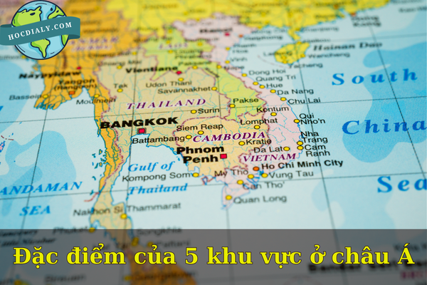 Đặc điểm của 5 khu vực ở châu Á