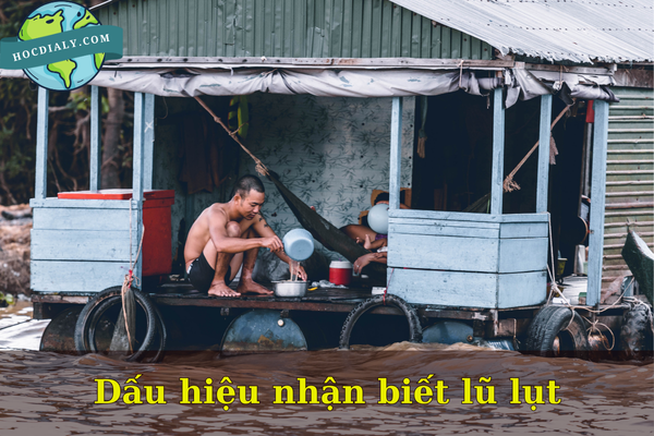 Dấu hiệu nhận biết lũ lụt