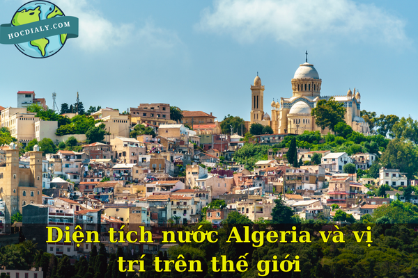 Diện tích nước Algeria và vị trí trên thế giới