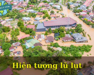 Hiện tượng lũ lụt là gì? Tìm hiểu cơ chế hình thành lũ lụt
