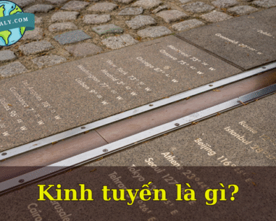 Kinh tuyến là gì? Khái niệm và vai trò trong địa lý học