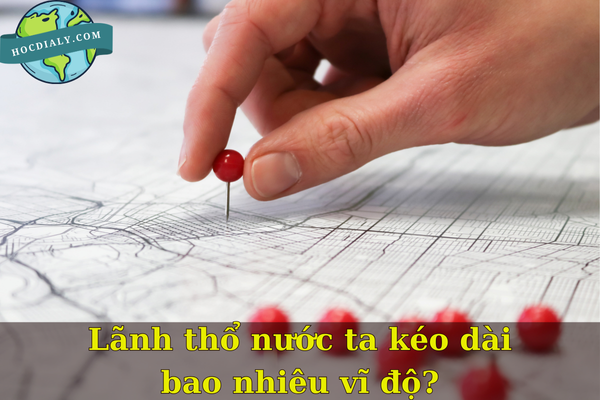 Lãnh thổ nước ta kéo dài bao nhiêu vĩ độ?