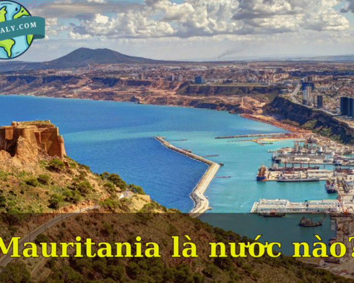 Mauritania là nước nào? Tiết lộ bí ẩn ở đất nước Mauritania