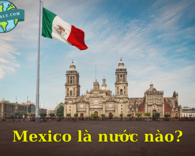 Mexico là nước nào? Vị trí, văn hóa và những điều cần biết