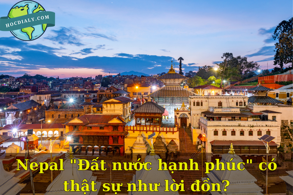 Nepal "Đất nước hạnh phúc" có thật sự như lời đồn?