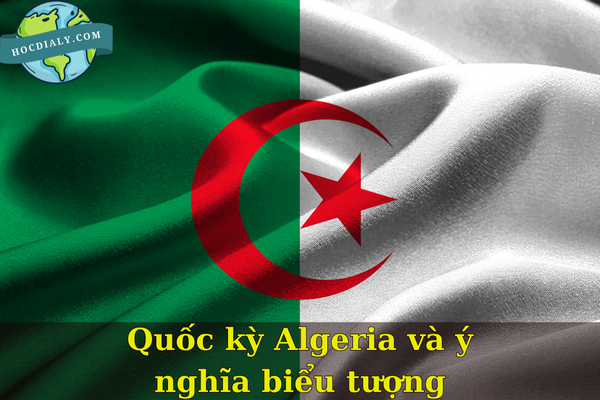Quốc kỳ Algeria và ý nghĩa biểu tượng