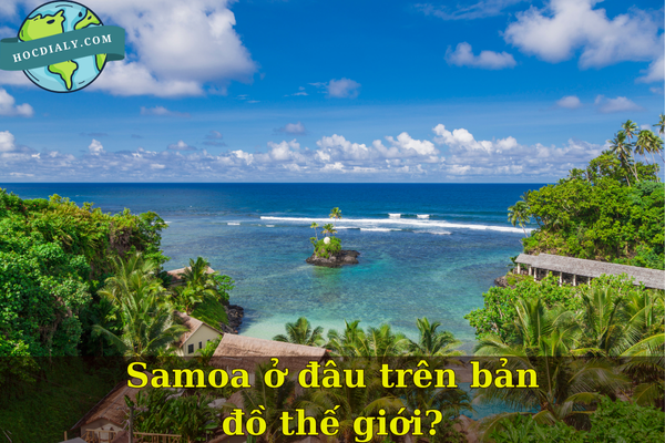 Samoa ở đâu trên bản đồ thế giới?