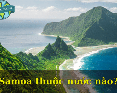 Quốc gia độc lập ở Thái Bình Dương – Samoa thuộc nước nào?