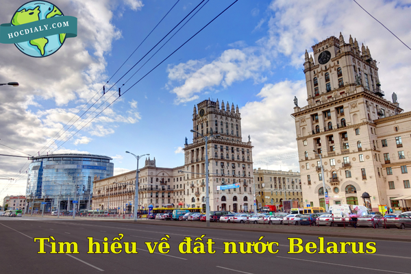 Tìm hiểu về đất nước Belarus