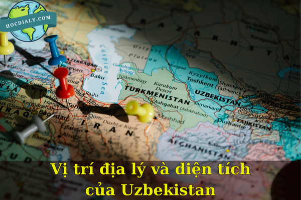 Vị trí địa lý và diện tích của Uzbekistan